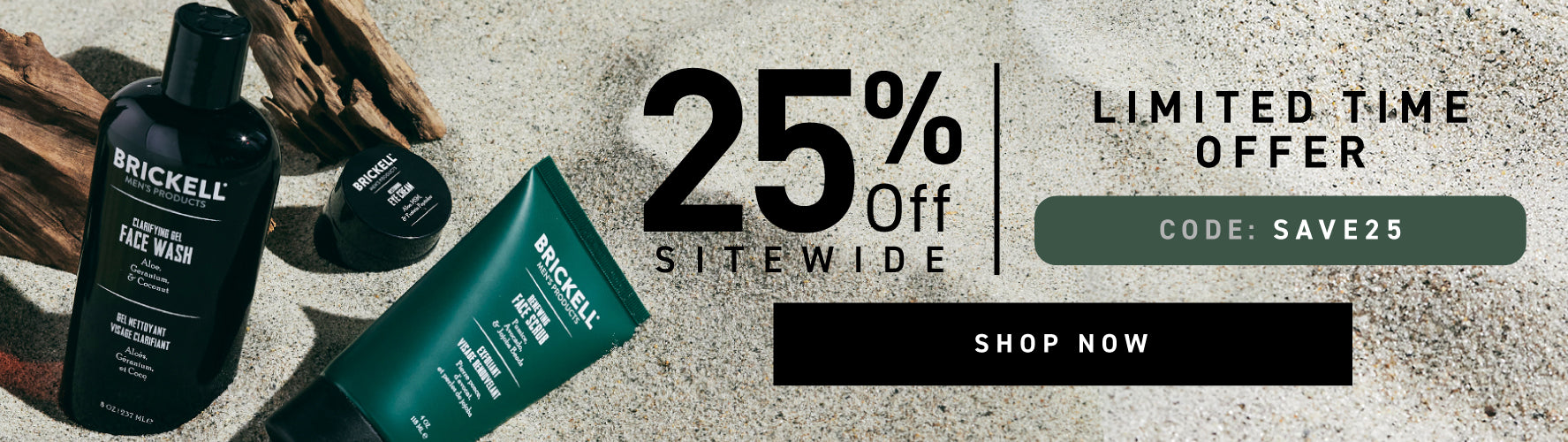 Limited Time Offer: 25% off Sitewide. Code: SAVE25. Shop Now.